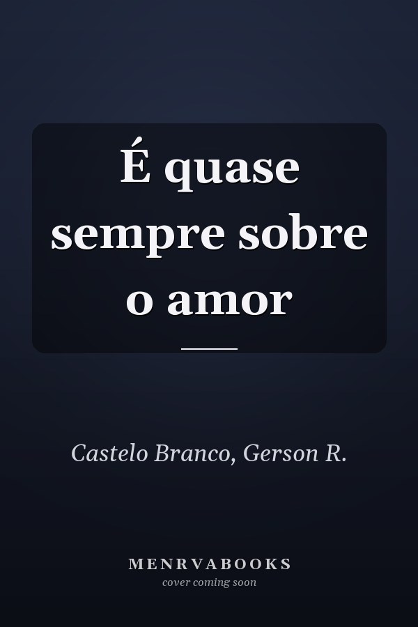 É quase sempre sobre o amor