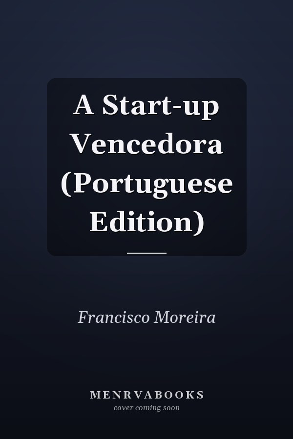 A Start-up Vencedora (Portuguese Edition)