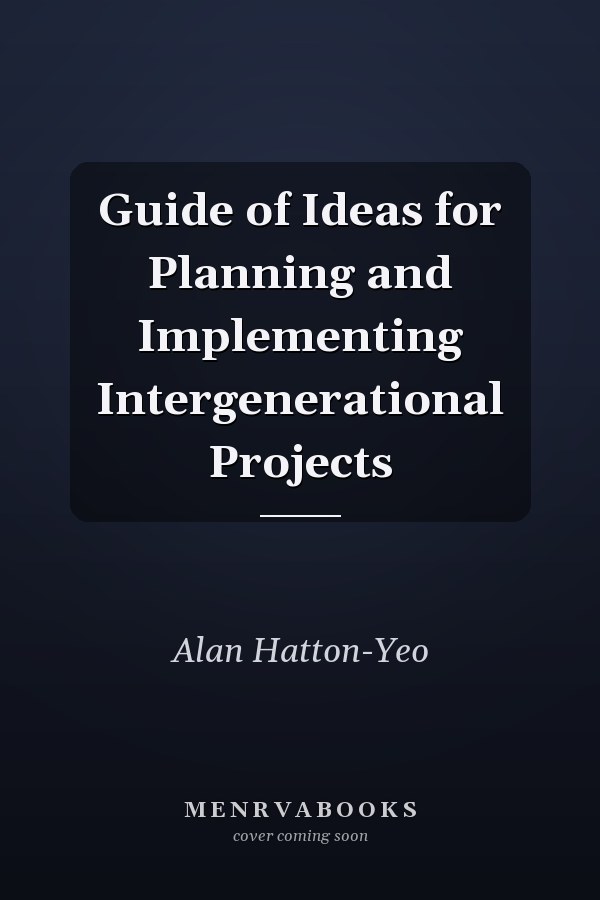 Guide of Ideas for Planning and Implementing Intergenerational Projects