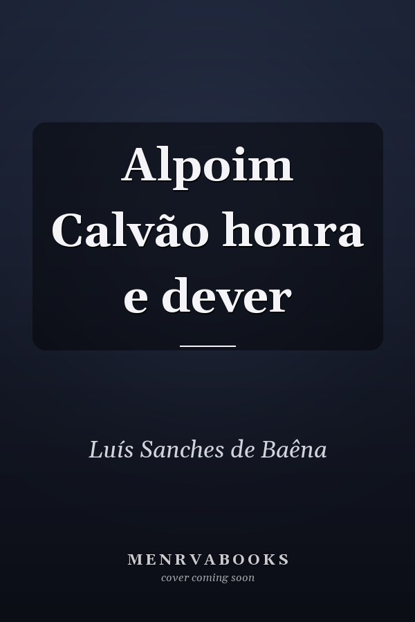 Alpoim Calvão honra e dever
