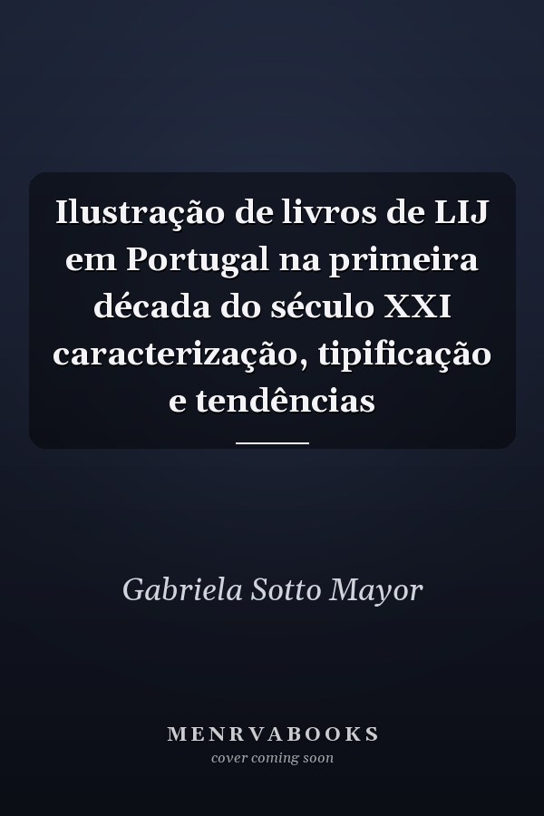 Ilustração de livros de LIJ em Portugal na primeira década do século XXI caracterização, tipificação e tendências