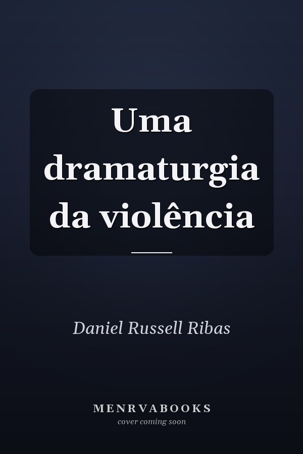 Uma dramaturgia da violência