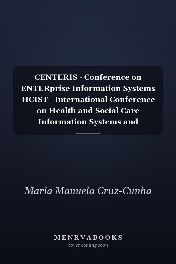 CENTERIS - Conference on ENTERprise Information Systems HCIST - International Conference on Health and Social Care Information Systems and Technologies : Book of Abstracts, 3-5 October 2012, Vilamoura, Portugal