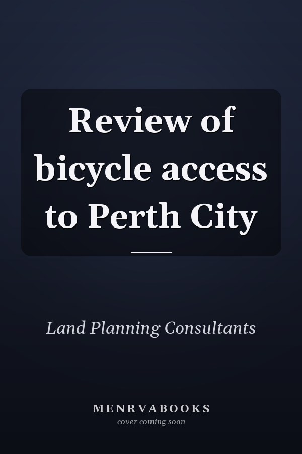 Review of bicycle access to Perth City