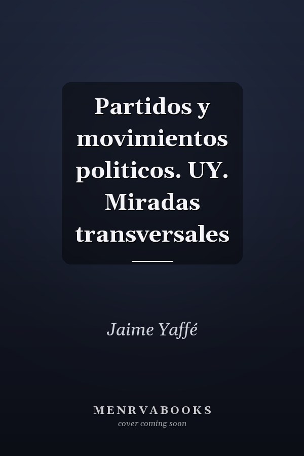 Partidos y movimientos politicos. UY. Miradas transversales