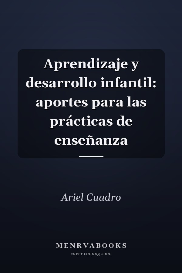 Aprendizaje y desarrollo infantil: aportes para las prácticas de enseñanza