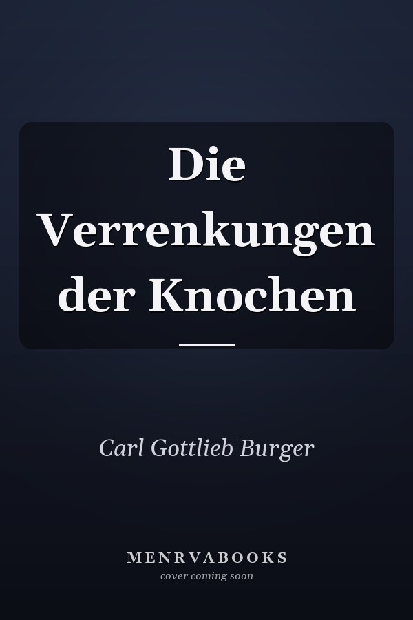 Die Verrenkungen der Knochen