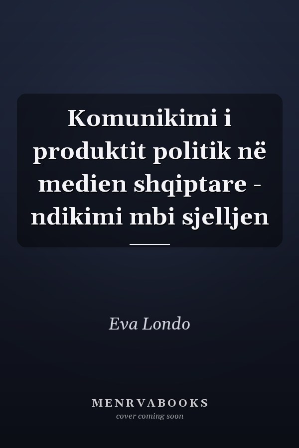 Komunikimi i produktit politik në medien shqiptare - ndikimi mbi sjelljen