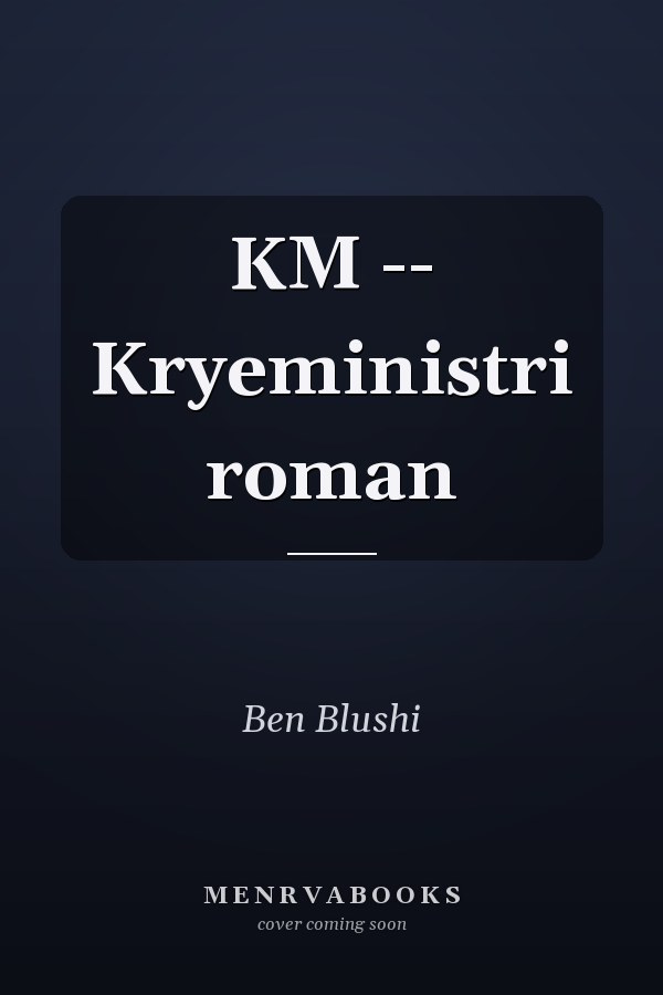 KM -- Kryeministri roman
