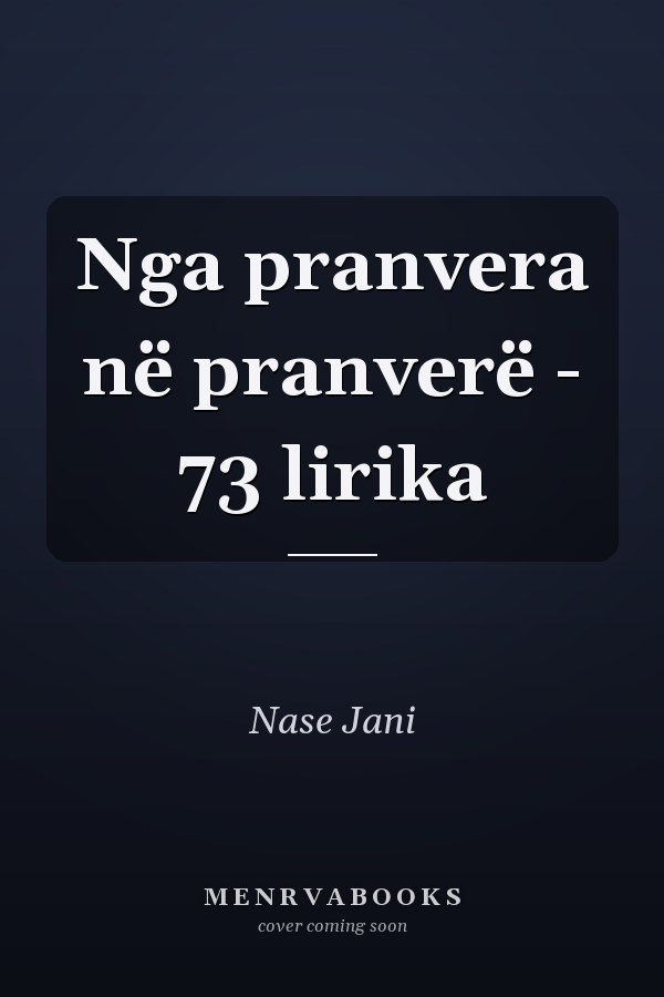 Nga pranvera në pranverë - 73 lirika