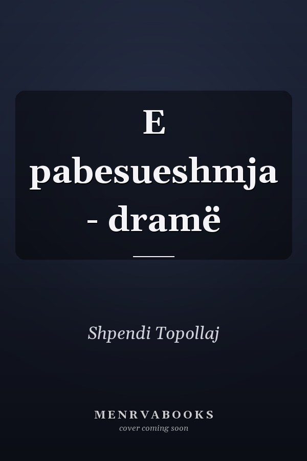 E pabesueshmja - dramë
