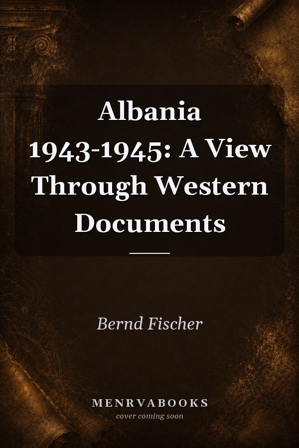 Albania 1943-1945: A View Through Western Documents