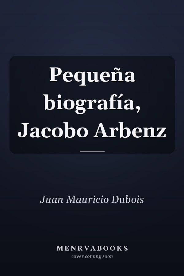 Pequeña biografía, Jacobo Arbenz