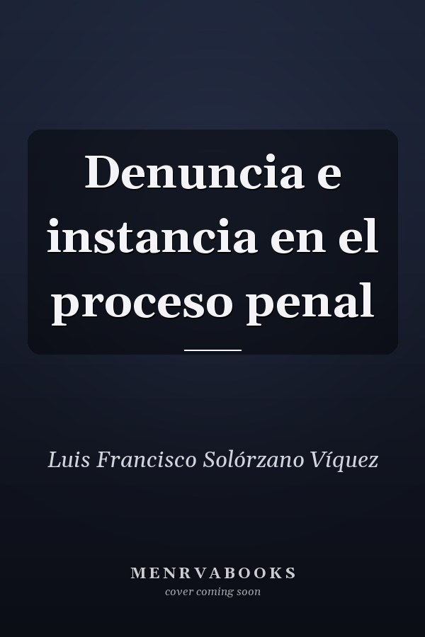 Denuncia e instancia en el proceso penal