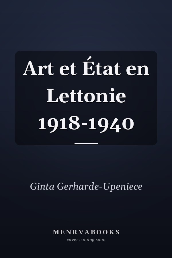 Art et État en Lettonie 1918-1940