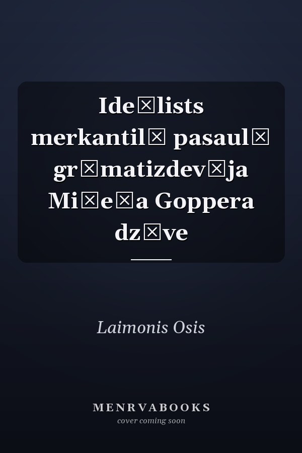 Ideālists merkantilā pasaulē grāmatizdevēja Miķeļa Goppera dzīve