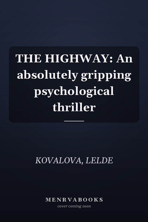 THE HIGHWAY: An absolutely gripping psychological thriller