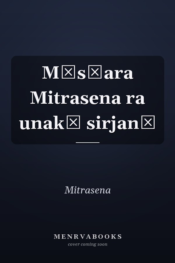 Māsṭara Mitrasena ra unakā sirjanā