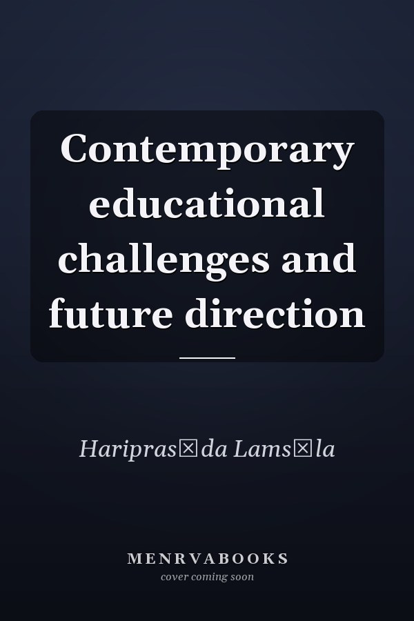 Contemporary educational challenges and future direction