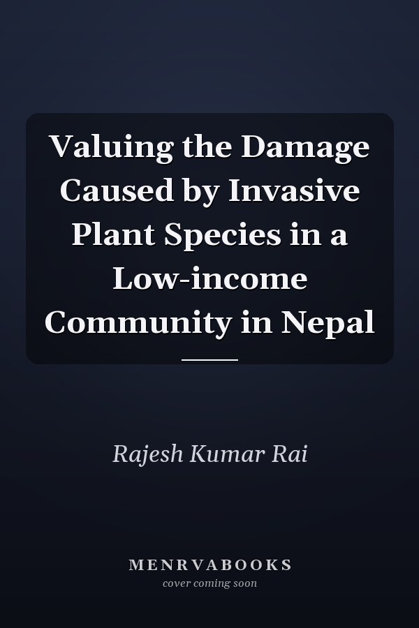 Valuing the Damage Caused by Invasive Plant Species in a Low-income Community in Nepal