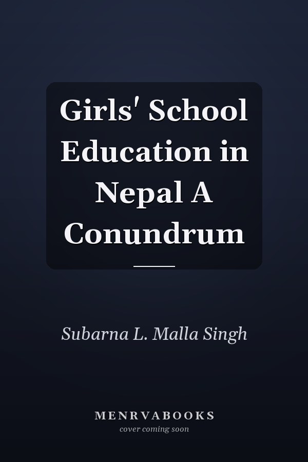 Girls' School Education in Nepal A Conundrum