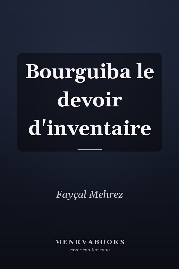 Bourguiba le devoir d'inventaire