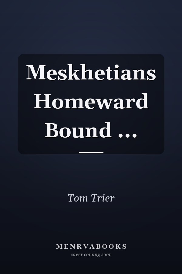 Meskhetians Homeward Bound ...