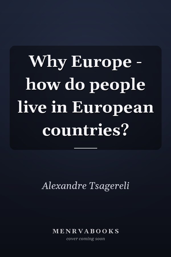 Why Europe - how do people live in European countries?