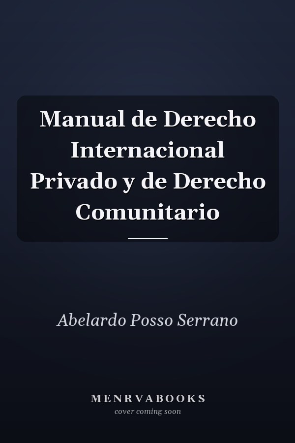 Manual de Derecho Internacional Privado y de Derecho Comunitario