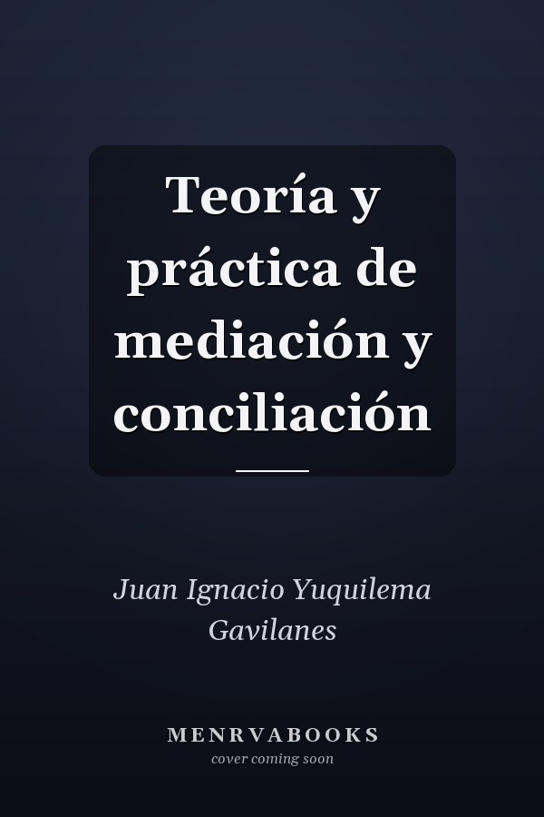 Teoría y práctica de mediación y conciliación