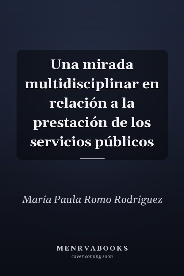 Una mirada multidisciplinar en relación a la prestación de los servicios públicos