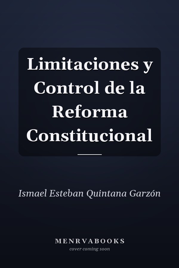 Limitaciones y Control de la Reforma Constitucional