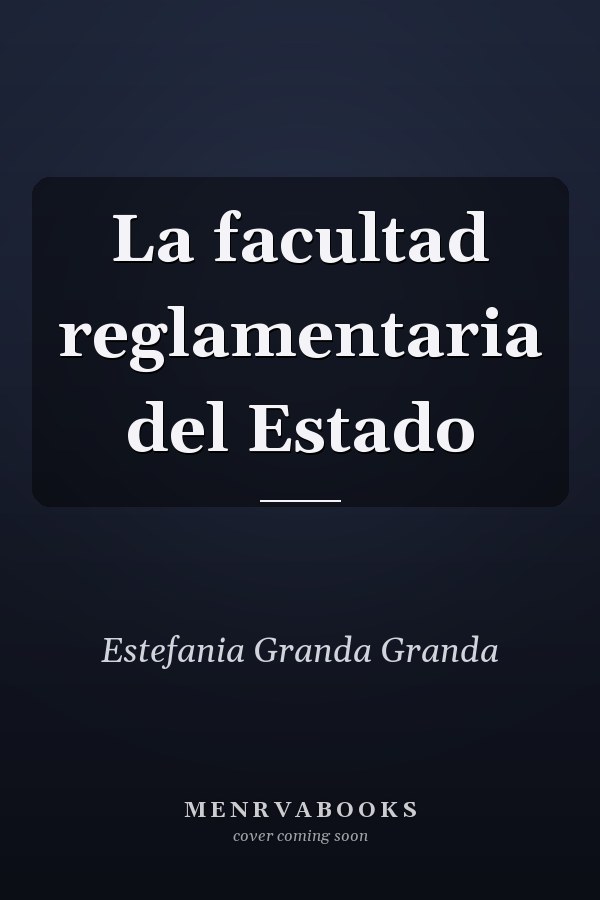 La facultad reglamentaria del Estado