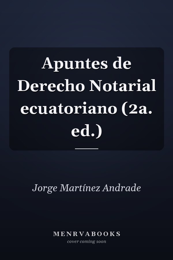 Apuntes de Derecho Notarial ecuatoriano (2a. ed.)