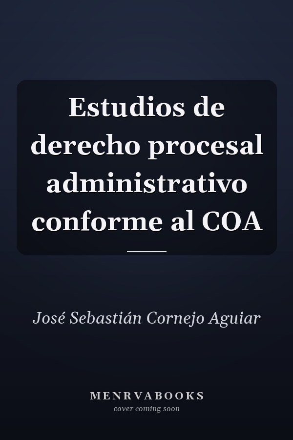 Estudios de derecho procesal administrativo conforme al COA