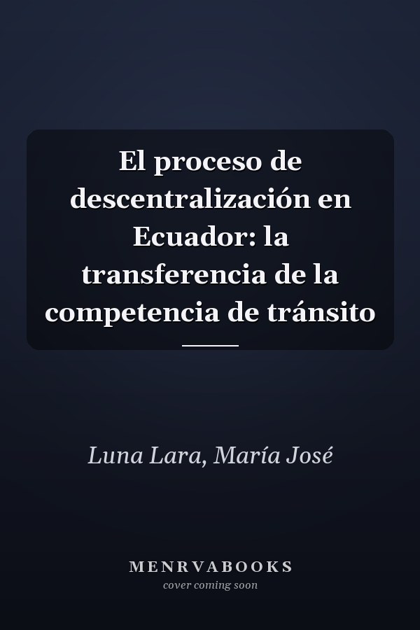 El proceso de descentralización en Ecuador: la transferencia de la competencia de tránsito