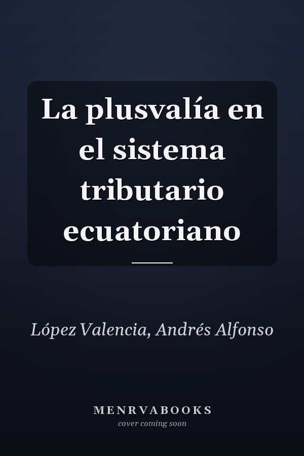 La plusvalía en el sistema tributario ecuatoriano