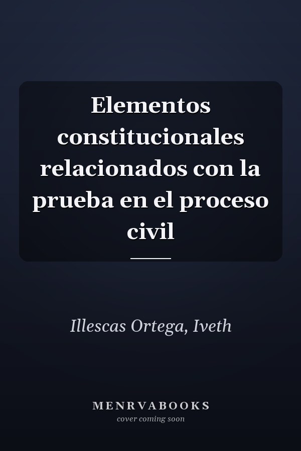 Elementos constitucionales relacionados con la prueba en el proceso civil