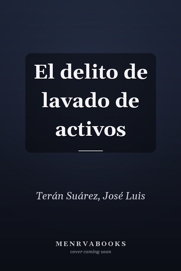 El delito de lavado de activos