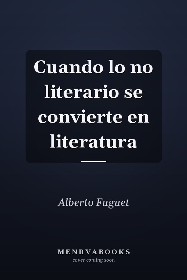 Cuando lo no literario se convierte en literatura