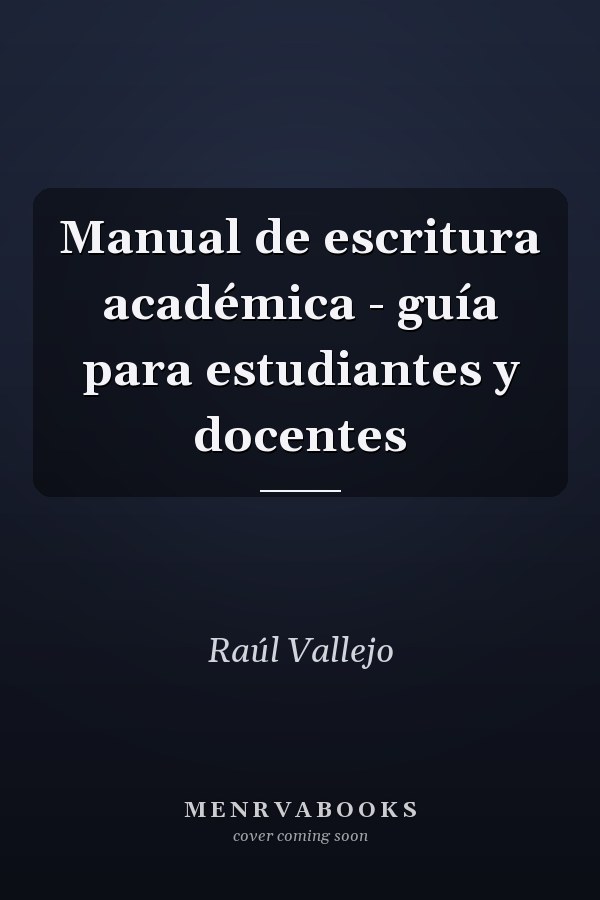 Manual de escritura académica - guía para estudiantes y docentes