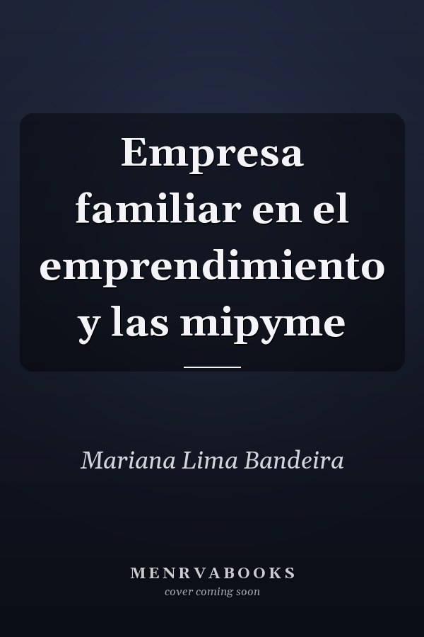Empresa familiar en el emprendimiento y las mipyme