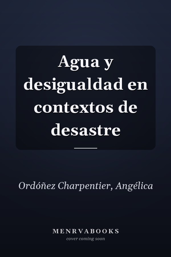 Agua y desigualdad en contextos de desastre
