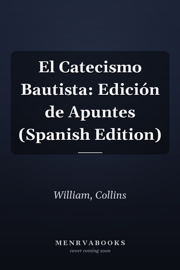 El Catecismo Bautista: Edición de Apuntes (Spanish Edition)