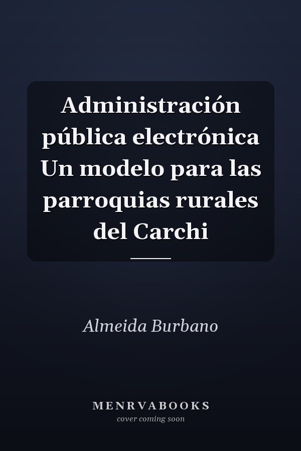 Administración pública electrónica Un modelo para las parroquias rurales del Carchi