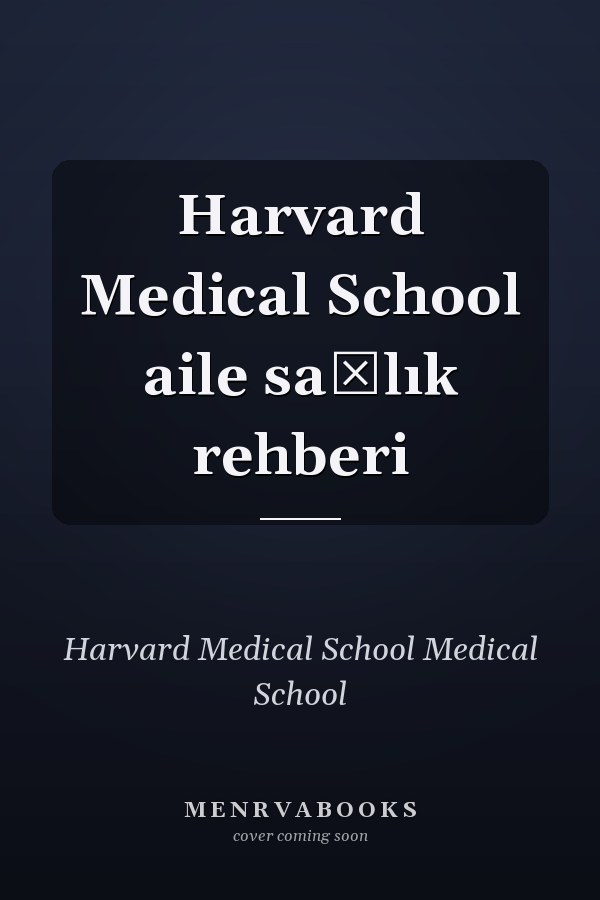 Harvard Medical School aile sağlık rehberi