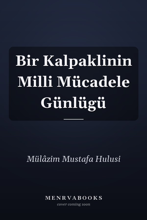 Bir Kalpaklinin Milli Mücadele Günlügü