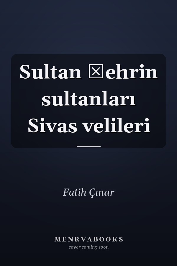 Sultan şehrin sultanları Sivas velileri