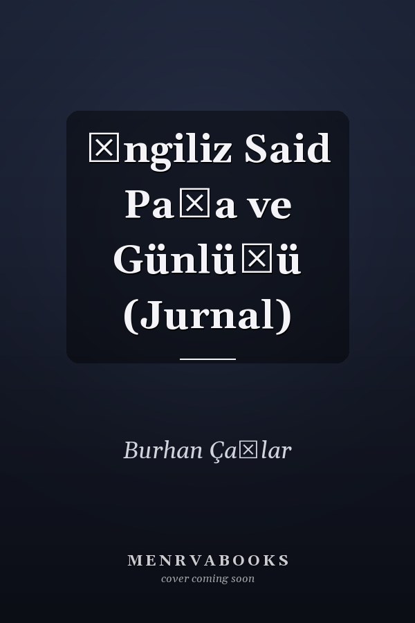 İngiliz Said Paşa ve Günlüğü (Jurnal)