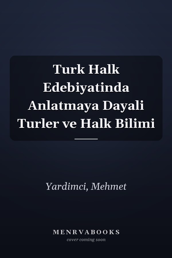 Turk Halk Edebiyatinda Anlatmaya Dayali Turler ve Halk Bilimi
